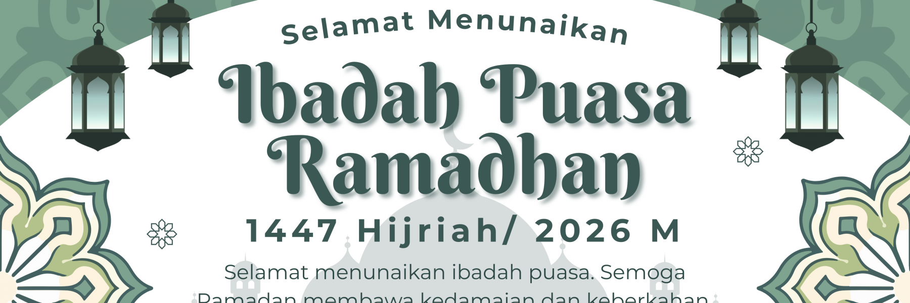 SELAMAT MENUNAIKAN IBADAH PUASA 1447 H / 2026 M